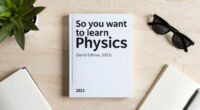 So you want to learn physics (second edition, 2021)